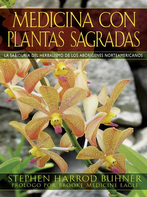 Title details for Medicina con plantas sagradas by Stephen Harrod Buhner - Available